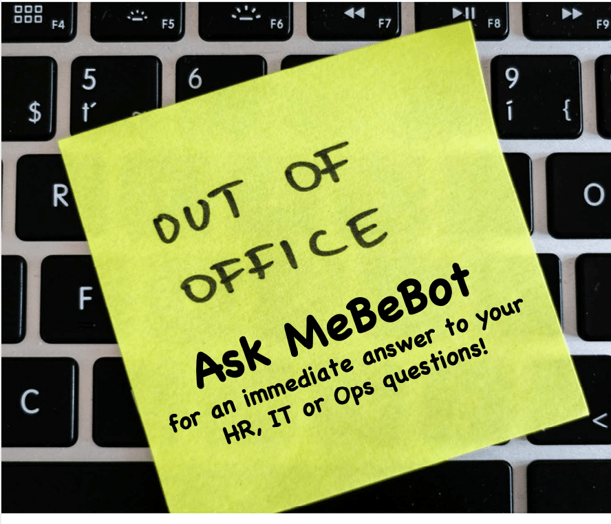 Taking time off? Turn your “Out-of-Office” reminder to “Ask MeBeBot” to support your employees’ FAQs