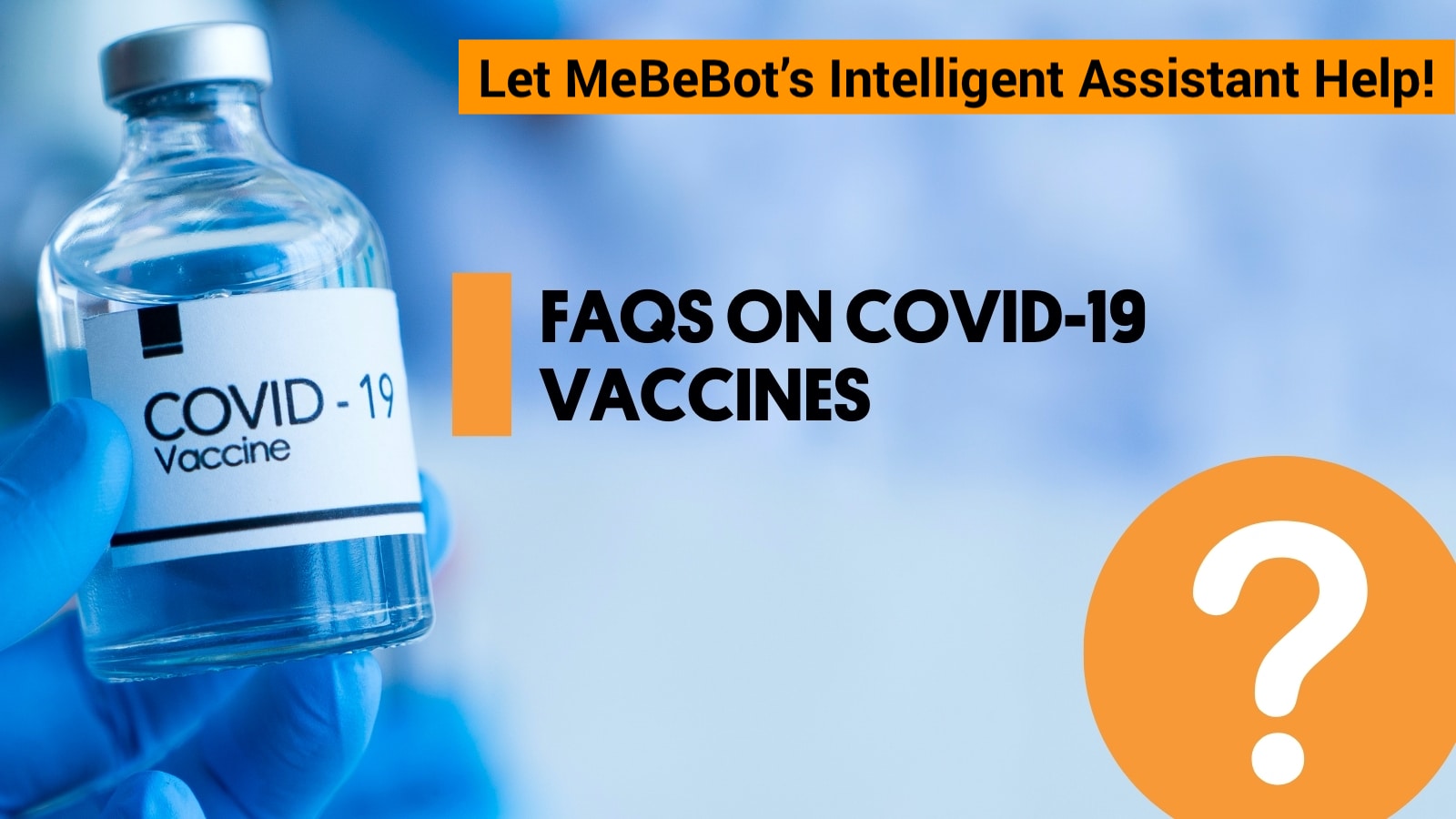 Let MeBeBot answer your employees’ Covid-19 vaccine mandate questions