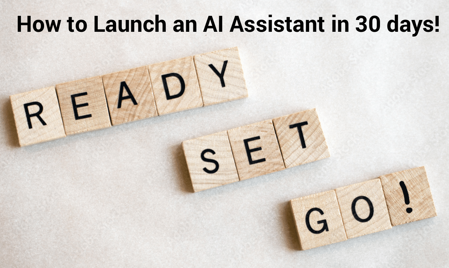 How to launch and AI assistant in 30 days